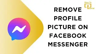 How to Remove Profile Picture on Facebook Messenger