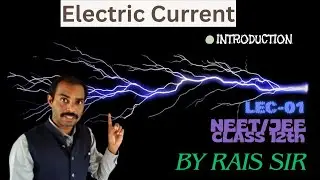 Electric Current , Introduction Part-1 by Rais Sir 