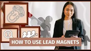 How to Use Lead Magnets