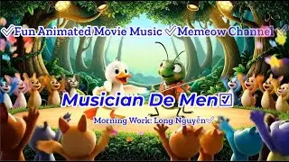 Musician De Men✅Fun Animated Movie Music ✅Memeow Channel ✅