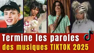 Termine les paroles des musiques tendance TIKTOK 2025 🎶