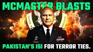 McMaster Accuses Pakistan&rsquo;s ISI of Terrorism Links