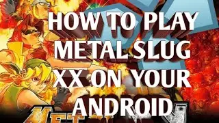 How to play  METAL SLUG XX on your Android phone