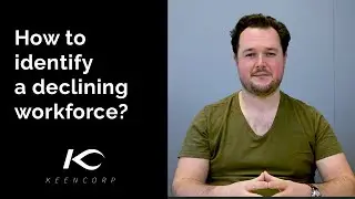 Keencorp - How to identify a declining workforce?