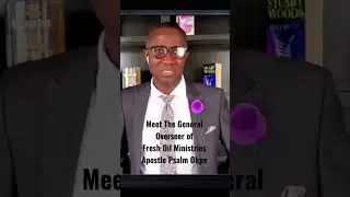 Meet Apostle Psalm Okpe the General Overseer of Fresh Oil Ministries #godsservant #manofgod