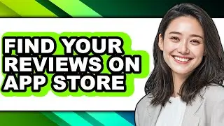 How to Find Your Reviews on App Store (updated)