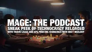 Sneak Peek of Technocracy Reloaded with Travis Legge and RPG Printing Economics with Matt McElroy