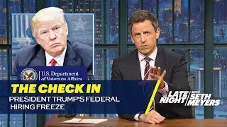 The Check In: President Trump's Federal Hiring Freeze
