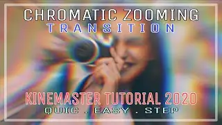 CHROMATIC ZOOM TRANSITION || SMOOTH ZOOMING EFFECT || KINEMASTER TUTORIAL 2020