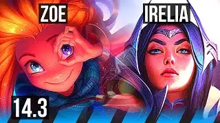 ZOE vs IRELIA (MID) | 8/0/3, 72% winrate, 6 solo kills, Legendary | KR Master | 14.3