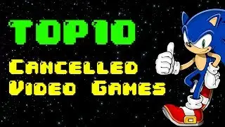 Top 10 Cancelled Videogames