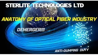 Sterlite Technologies: Anatomy of the Optical fiber Industry