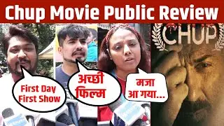 Chup Movie Public Review || First Day First Show || Sunny Deol || Dulquer Salmaan || R. Balki