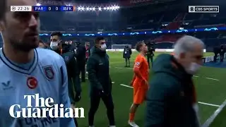 PSG v Istanbul Basaksehir: players walk off pitch as fourth official is accused of racism