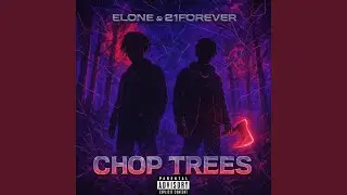 CHOP TREES
