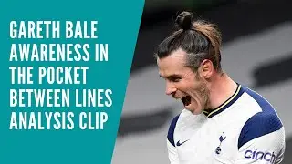 Gareth Bale Movement Analysis - Awareness in The Pocket