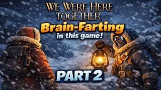 Brain-Farting time in We Were Here Together Part 2 | مغزمون سر این بازی سوخت- پارت دوم