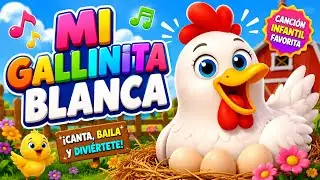 &ldquo;Mi Gallinita Blanca - Canci&oacute;n infantil biling&uuml;e / My White Little Hen Kids Song&rdquo;#Canci&oacute;nInfantil