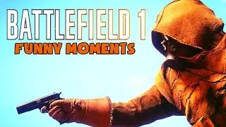 Battlefield 1 Funniest Moments - ALL EPIC TROLLING COMPILATION!!!