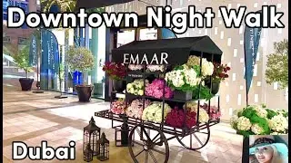 Downtown Dubai Night Walk 2022