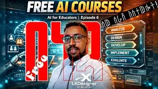 AI ለመማር አትክፈሉ! 🛑 | 12+ ነፃ የAI ኮርሶች (ለLXD፣ ለአስተማሪዎችና ለጀማሪዎች) | LXD Ethiopia - Ep 6