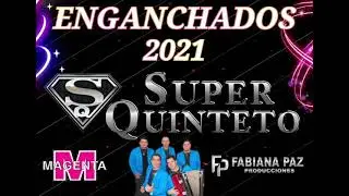 SUPER QUINTETO - ENGANCHADOS 2021