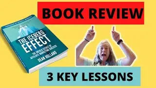 Iceberg Effect Book Review 2022 |  3 Key Take Aways That Can Change Your Business