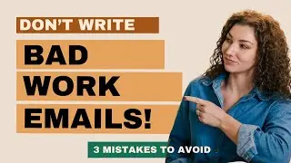 3 Email Mistakes You're Making in Your Work Emails