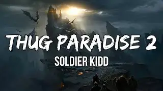 Soldier Kidd - Thug Paradise 2 (Lyric Video)