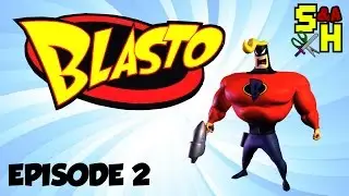 Blasto! EPISODE 2 &rarr; 