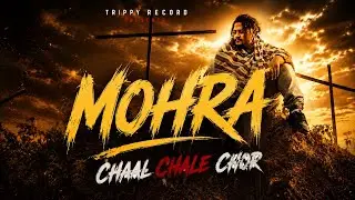 Mohra  - chaal chale chor ( offical music video) prod by - babymira || 2025 dark trap 