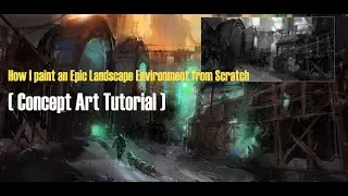 How I paint an Epic Landscape Environment from Scratch  Concept Art Tutorial.