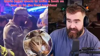 Jason Kelce reacts on travis kelce needs to write a book on how to be the best boyfriend