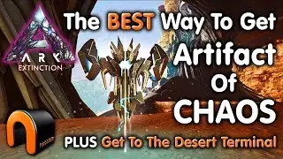 ARK Extinction ARTIFACT OF CHAOS и Терминал пустынного титана