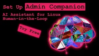 Get Started with Admin Companion - Your AI Co-Admin for Linux (CLI Setup Guide)