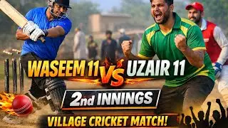 Waseem Eleven vs Uzair Eleven | 2nd Innings Full Highlights | Village Cricket Match