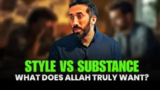 Style  Vs Substance What Does Allah Truly Want?