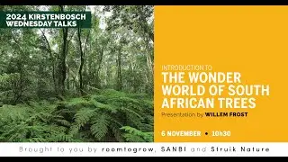The wonder world of South African trees. A Wednesday talk by Willem Frost.