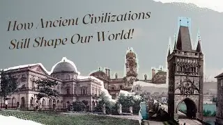 The Influence of Ancient Civilizations on Modern Society | History That Shaped Our World