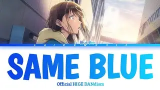 Blue Box - Opening FULL 『Same Blue』by Official HIGE DANdism (Lyrics)