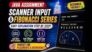 249. Java Assignment - Scanner input and fibonacci Series (Selenium Java 2026)