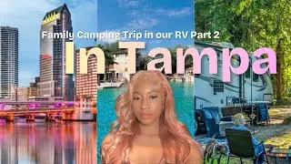 Family Camping Trip in our RV🏕️| Part 2 *Tampa Edition* 