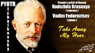 P.Tchaikovsky / Take Away My Heart ( N.Krasnaya / V.Fedorovtsev)