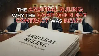 The Arbitral Ruling: Why the Camp John Hay Contract Was Reset