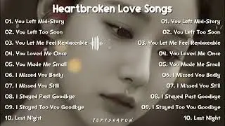 Heartbroken Love Songs 2026💔😭 New English Sad Songs Playlist || Top trending TikTok Song