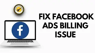 How to Fix Facebook Ads Billing Issue 2026 | Quick & Easy Guide 2026