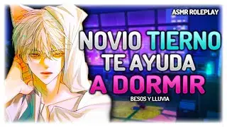 ASMR 💋 Novio tierno te ayuda a dormir 😴 Roleplay Español [M4F]