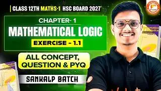 Mathematical Logic Class 12 Exercise 1.1 | Maths 1 All Concepts, Questions & PYQ HSC Board 2027