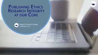 Ensure Research Integrity: Author Tips from Taylor & Francis