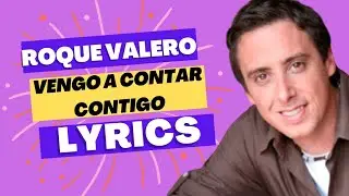 Roque Valero - Vengo A Contar Contigo (Lyrics)